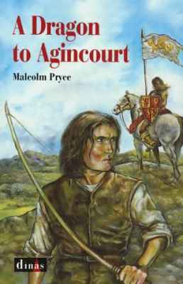 A picture of 'A Dragon to Agincourt' 
                              by Malcolm Pryce